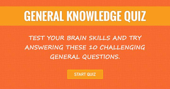 Challenge your mind by attempting to answer these 10 difficult general knowledge questions.