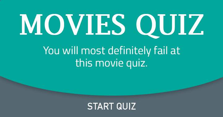 Banner for We predict you won't succeed in this Movies quiz!