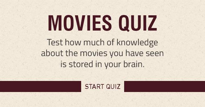 Have you watched many films? Then put your knowledge to the test with this quiz!