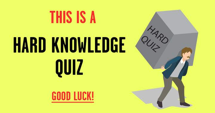 Tough Knowledge Quiz