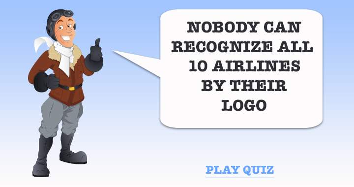 No one can identify all 10 airlines just from their logos.