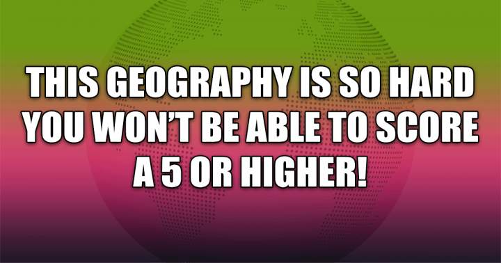 Challenging Geography Test