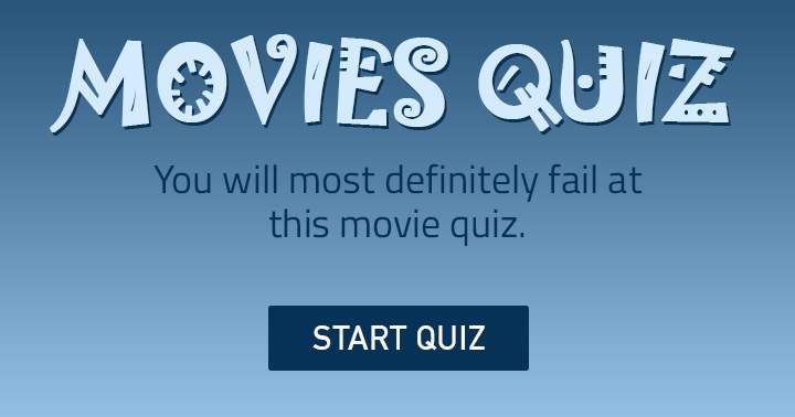 Demonstrate that you can succeed in this Movie quiz!