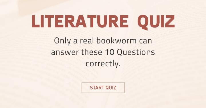 Only a real bookworm can answer these 10 questions.