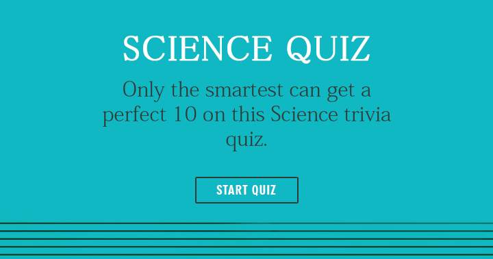 Banner for Are you smart enough to get a perfect score in this science quiz? Share if you did!