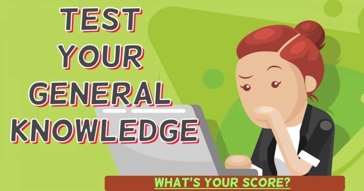 Test Your General Knowledge