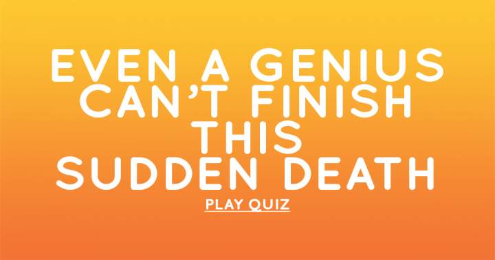 Sudden Death Quiz