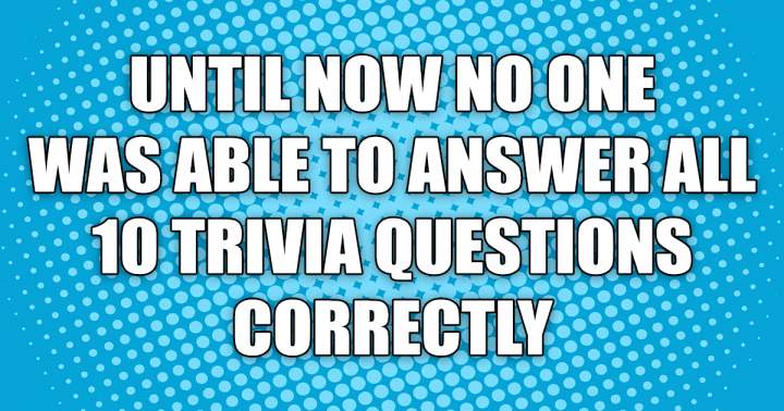 10 Trivia Questions