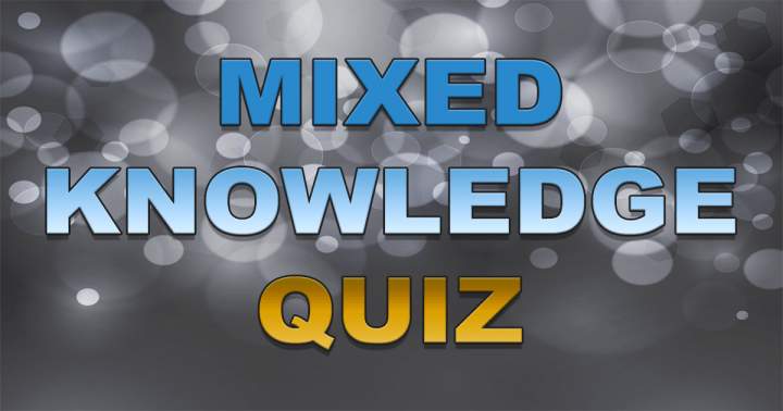 Mixed Knowledge Quiz