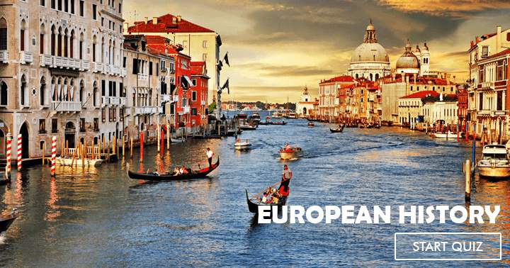 How much do you know about the history of the European continent?