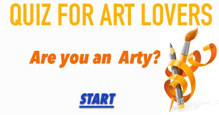 Are you Arty enough to get a perfect score in this quiz?