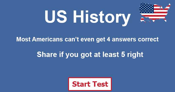 10 impossible questions about  US History only a real American genius can answer