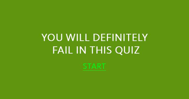 You will definitely fail in this quiz!