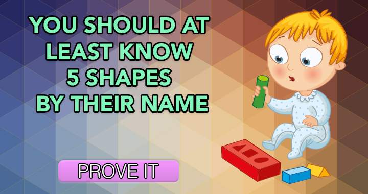 Most people don't even know 5 shapes by their name