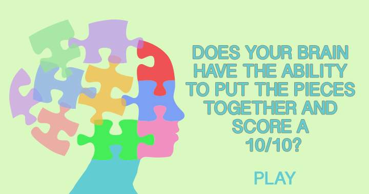 We think you don't have the ability to play this quiz and score higher than a 6!