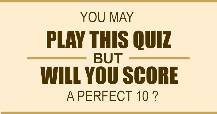 Will you score a perfect 10?