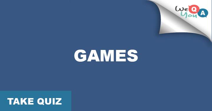 Almost everybody likes to play games, but how much do you know about it?