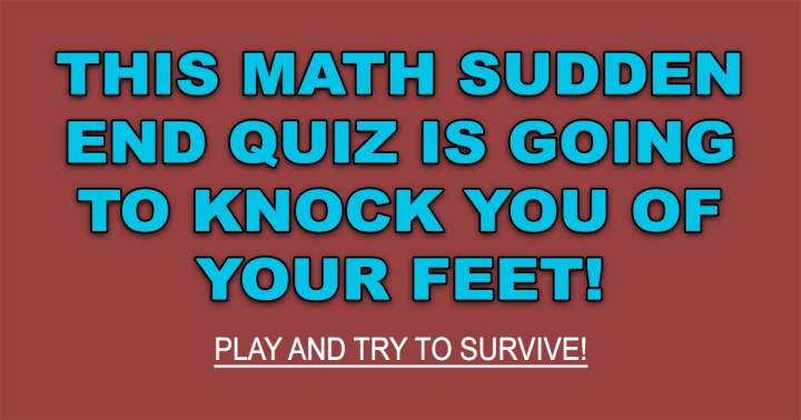 Sudden End Math Quiz