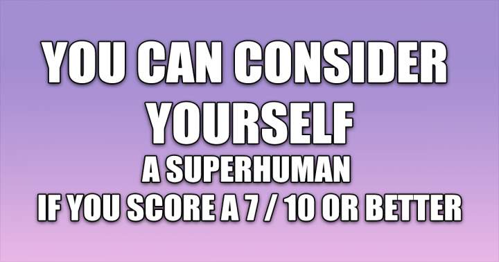 Are you a superhuman?