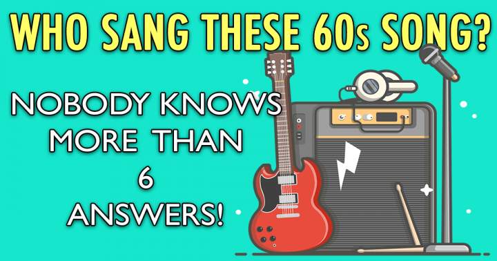 Banner for Who Sang These Songs From The 60s?