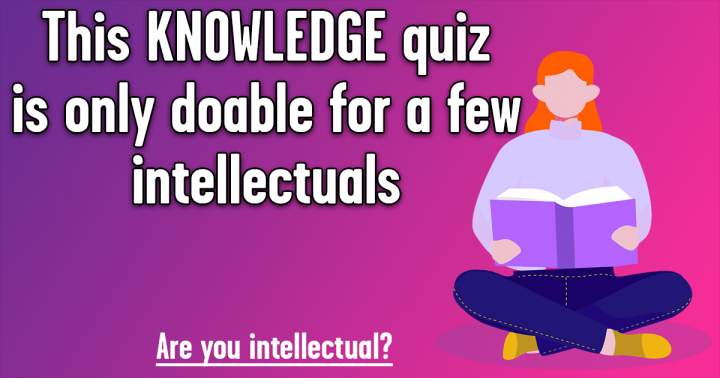 Knowledge Quiz For Intellectuals