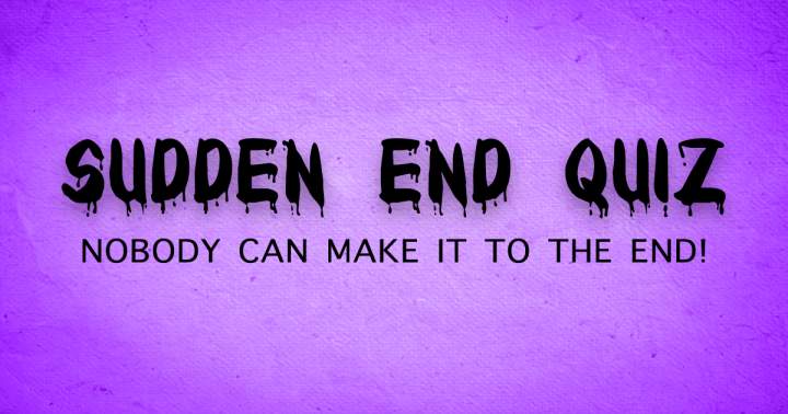 Banner for Sudden End Quiz