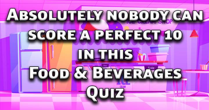 Food & Beverages Quiz