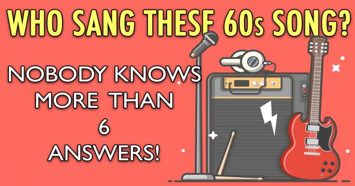 Who Sang These Songs From The 60s?