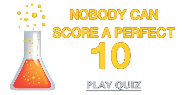 Nobody can score a perfect 10