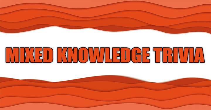 Mixed Knowledge Trivia