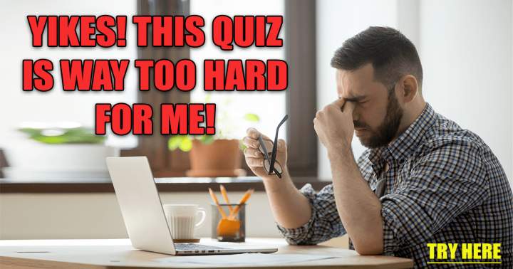 Very HARD Knowledge Quiz