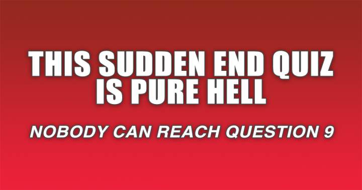 Sudden End Quiz