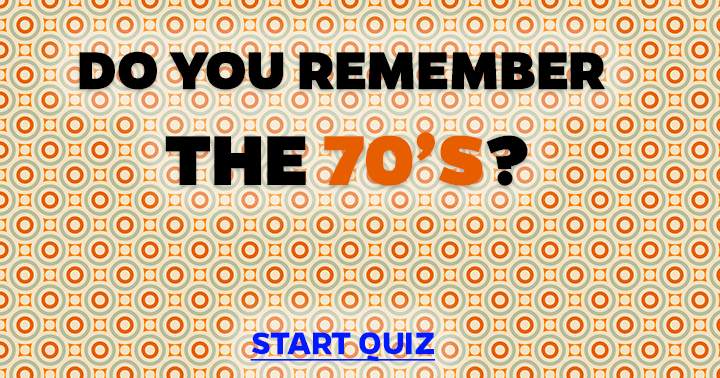 Do you remember the 70's?