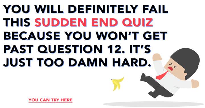 Sudden End Quiz