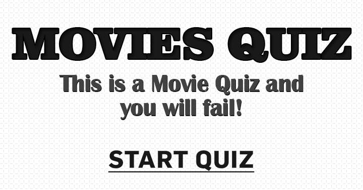 We think you will fail in this Movies quiz! Share if you didn't!