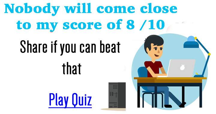 Can you score an 8 or better?