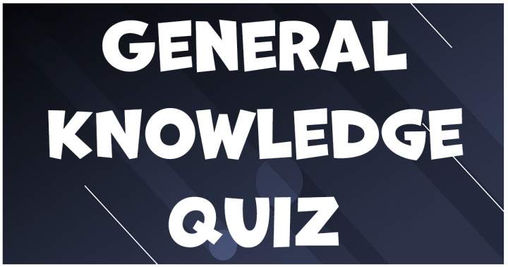 General Knowledge Quiz