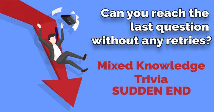 Mixed Knowledge Trivia SUDDEN END