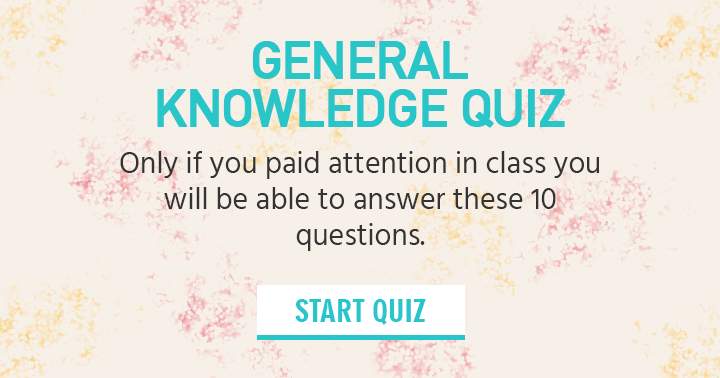 Did you pay attention in class? Try scoring at least a 7 out of 10.