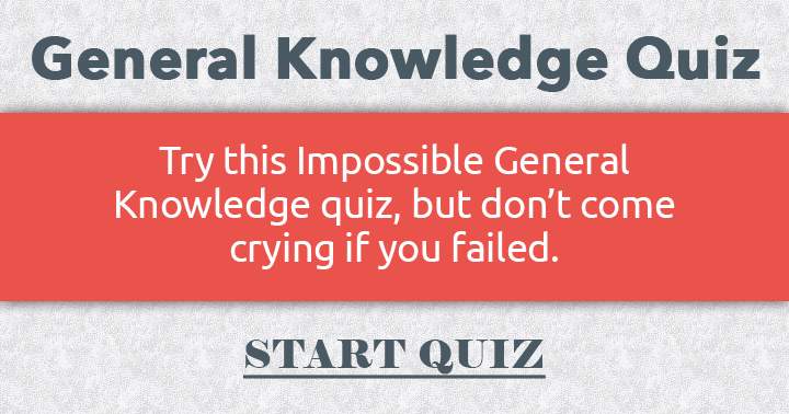 We dare you to try this impossible general knowledge quiz