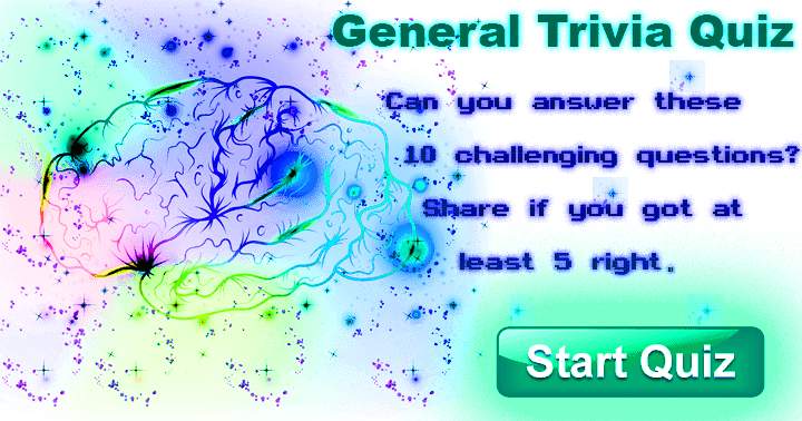 Impossible General Knowledge Trivia , bet you can' t even get 5 right