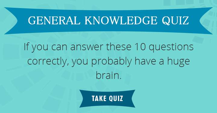 Only people with a huge brain can answer these 10 questions