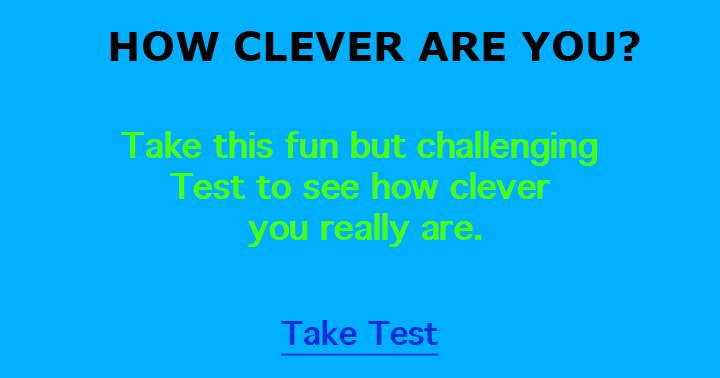 Are you clever enough for this test ?