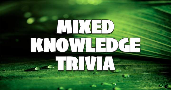 Mixed Knowledge Trivia