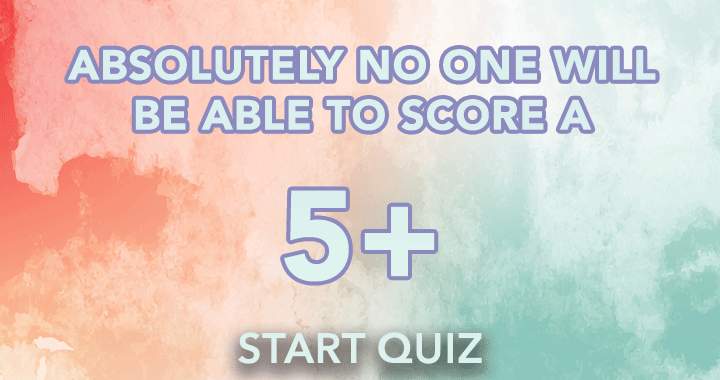 Absolutely no one will score a 5+