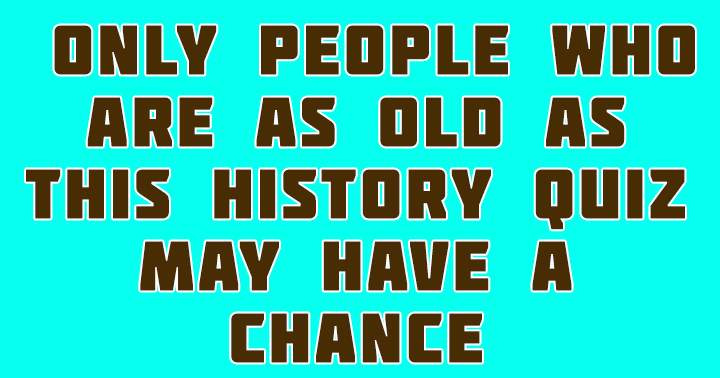 Are you old enough to score a perfect 10?