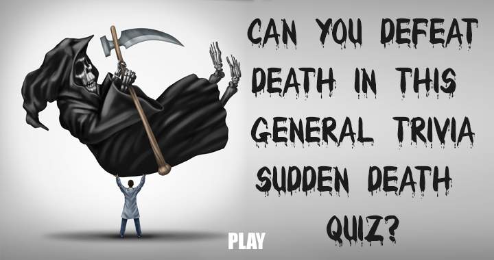 CAN YOU DEFEAT DEATH?