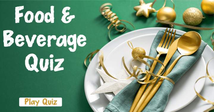 Food & Beverage Quiz