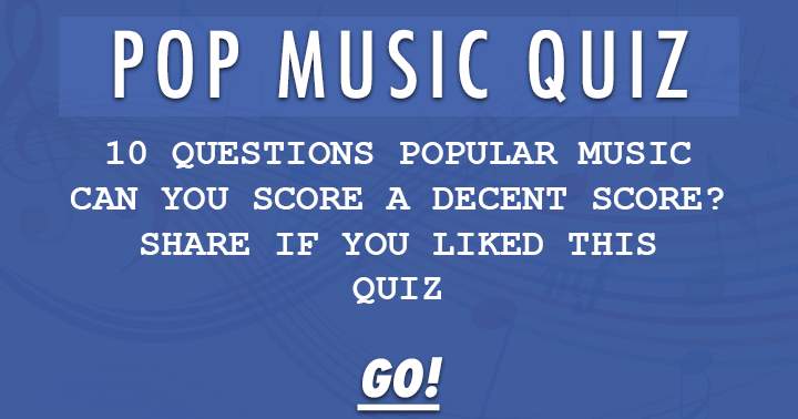 10  hard questions about pop music. Take the test