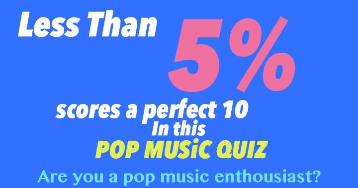 Less than 5% can score a perfect score in this music quiz.